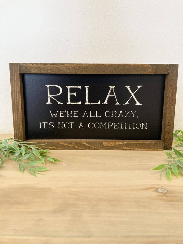 Relax We Are All Crazy Sign