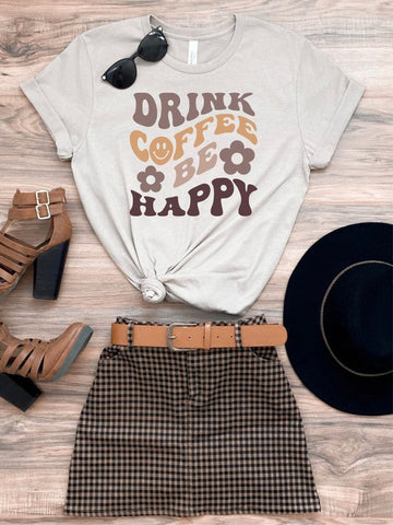 Drink Coffee and Be Happy Boutique Tee