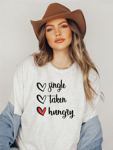 Single, Taken, Hungry Boutique Tee